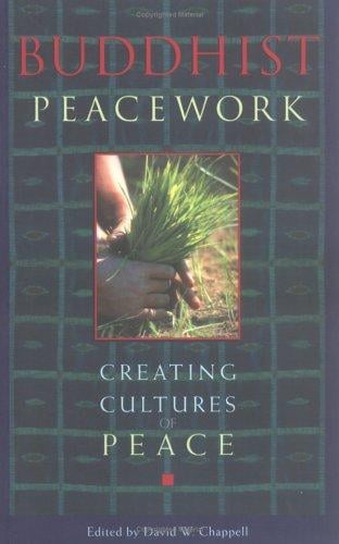Buddhist Peacework -- Creating Cultures of Peace