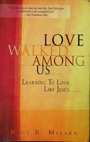 Love walked among us