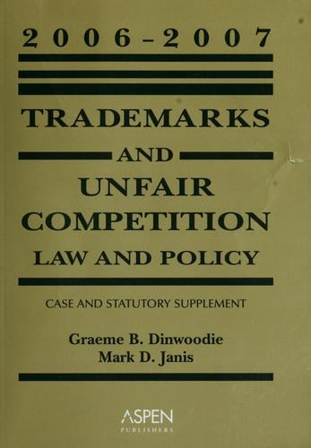 Trademarks and Unfair Competition, 2006-2007 Case and Statutory.