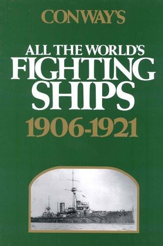 Conway's All the World's Fighting Ships: 1906-1921 (Conway's All the World's Fighting Ships, Vol. 2)
