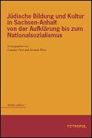 Jüdische Bildung und Kultur in Sachsen-Anhalt von der Aufklärung bis zum Nationalsozialismus
