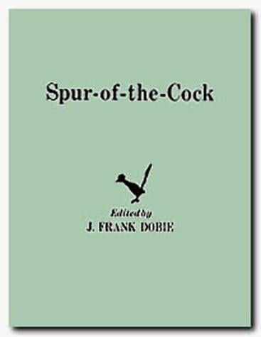 Spur-Of-The-Cock (Publications of the Texas Folklore Society)