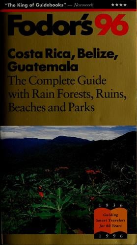 Fodor's96 Costa Rica, Belize, Guatemala