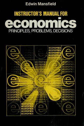 Instructor's manual for Economics: principles, problems, decisions