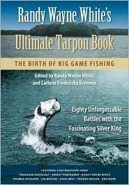Randy Wayne White's Ultimate Tarpon Book