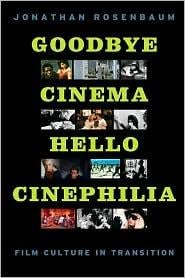 Goodbye cinema, hello cinephilia