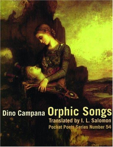 Orphic songs / Dino Campana ; translated by I.L. Salomon