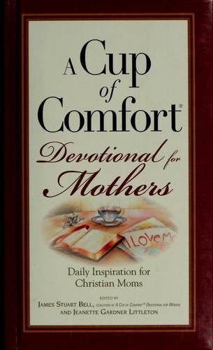 A cup of comfort devotional for mothers