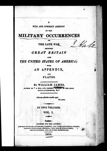 A full and correct account of the military occurrences of the late war between Great Britain and the United States of America