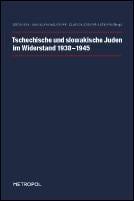 Tschechische und slowakische Juden im Widerstand 1938-1945