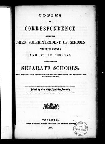 Copies of correspondence between the chief superintendent of schools for Upper Canada and other persons