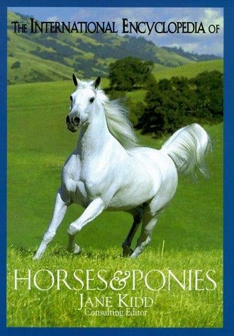 The international encyclopedia of horses and ponies