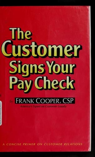 The customer signs your pay check