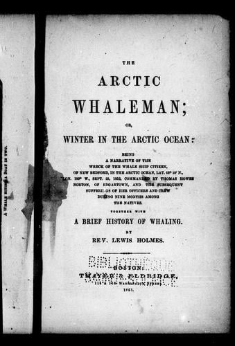 The Arctic whaleman, or, Winter in the Arctic Ocean