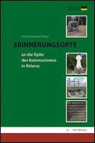 Erinnerungsorte an die Opfer des Kommunismus in Belarus