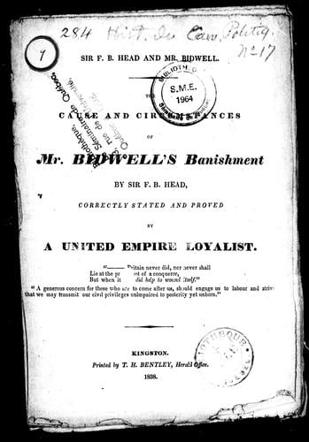 The cause and circumstances of Mr. Bidwell's banishment by Sir F. B. Head, correctly stated and proved
