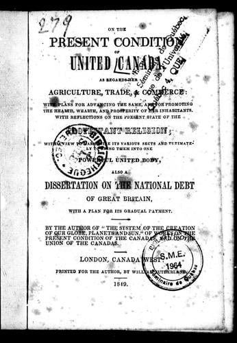 On the present condition of United Canada, as regards her agriculture, trade, & commerce