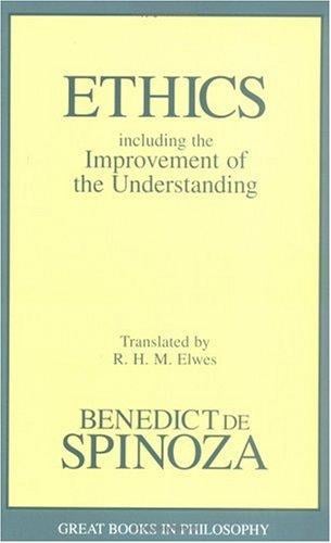 Ethics Including the Improvement of the Understanding (Great Books in Philosophy)