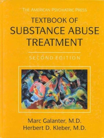 The American Psychiatric Press textbook of substance abuse treatment