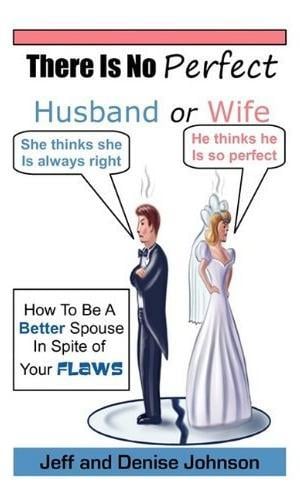 There is No Perfect Husband or Wife