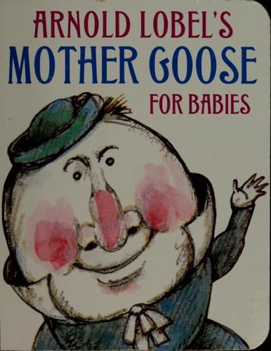 Arnold Lobel's Mother Goose for babies