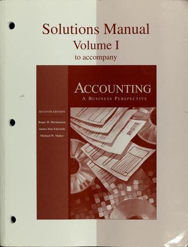 Solutions manual ... to accompany Accounting a business perspective, seventh edition