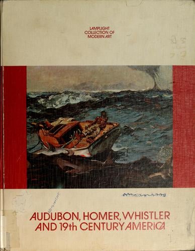 Audubon, Homer, Whistler and nineteenth-century America