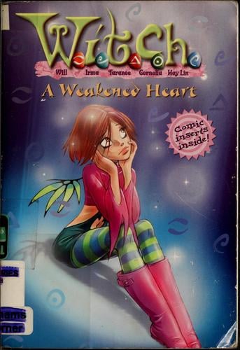 A Weakened Heart (W.I.T.C.H. Chapter Books #21)