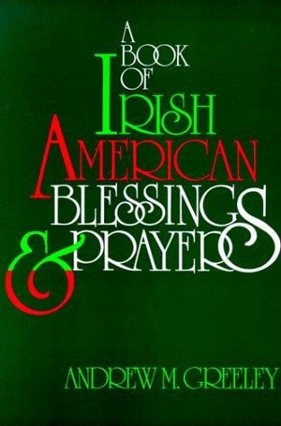 A book of Irish American blessings & prayers