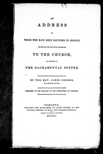 An address to those who have been baptized in infancy and who have not yet joined themselves to the Church by partaking of the sacramental supper