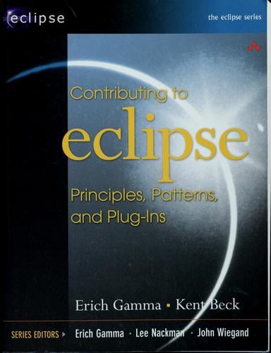 Contributing to Eclipse Principles Patterns and Plug Ins