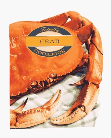 The totally crab cookbook