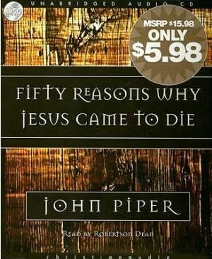 Fifty Reasons Why Jesus Came to Die [sound recording]