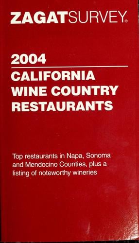 Zagatsurvey 2004 California wine country restaurants