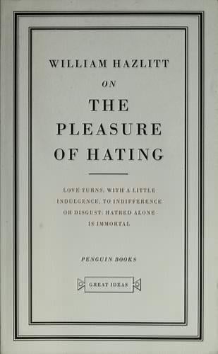 On the pleasure of hating