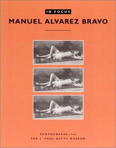 In Focus: Manuel Alvarez Bravo