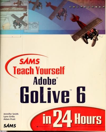 Sams teach yourself Adobe GoLive 6 in 24 hours