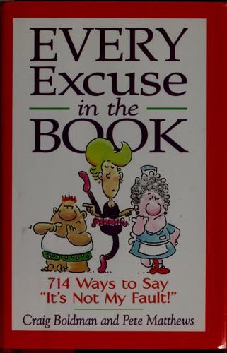 Every excuse in the book