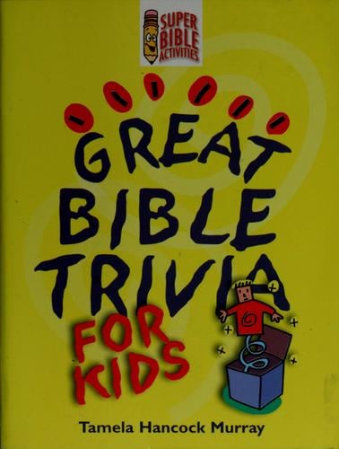 Great Bible trivia for kids