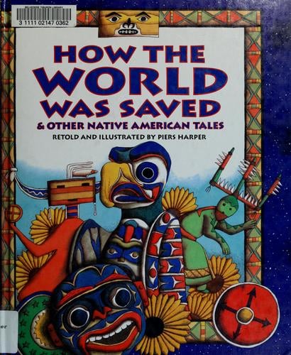 How the world was saved and other Native American tales