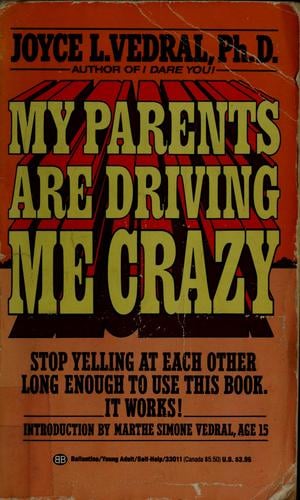 My parents are driving me crazy