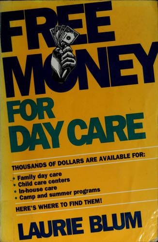 Laurie Blum's free money for day care