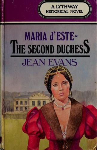 Maria d'Este - the second duchess
