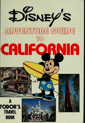 Disney's adventure guide to California