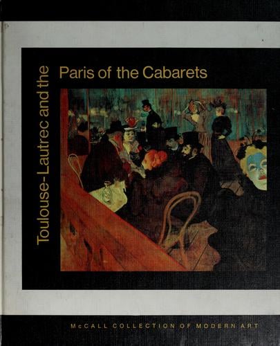 Toulouse-Lautrec and the Paris of the Cabarets