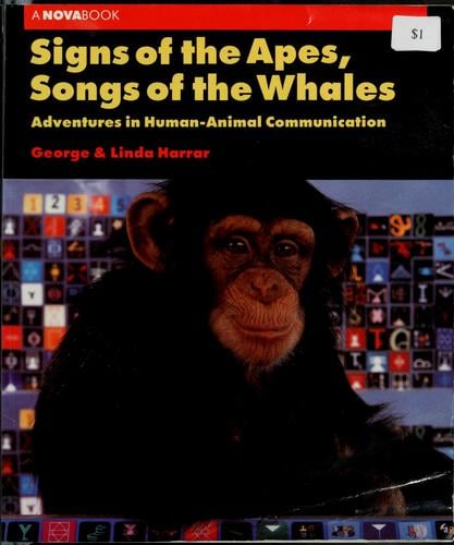 Signs of the apes, songs of the whales