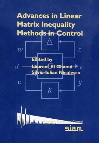 Advances in Linear Matrix Inequality Methods in Control (Advances in Design and Control)