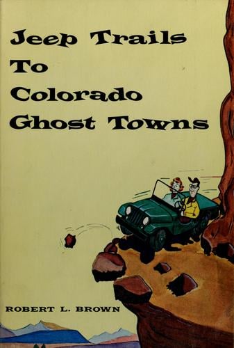 Jeep trails to Colorado ghost towns