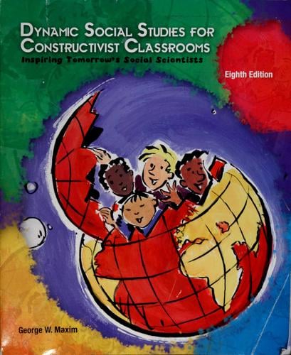 Dynamic social studies for constructivist classrooms