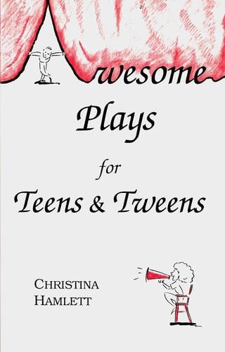 Awesome plays for teens & tweens